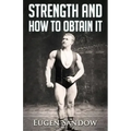 Strength and How to Obtain It