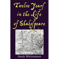 Twelve Years in the Life of Shakespeare