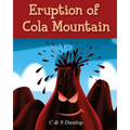 Children's Books: "Eruption of Cola Mountain" Illustrated Children's Stories for Kids Ages 4-8