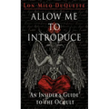 Allow Me to Introduce: An Insider's Guide to the Occult