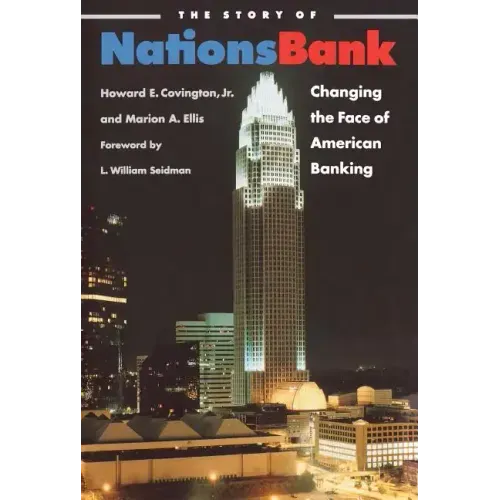 The Story of NationsBank: Changing the Face of American Banking