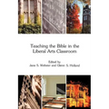 Teaching the Bible in the Liberal Arts Classroom