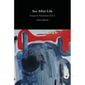 Sex After Life: Essays on Extinction Vol. 2