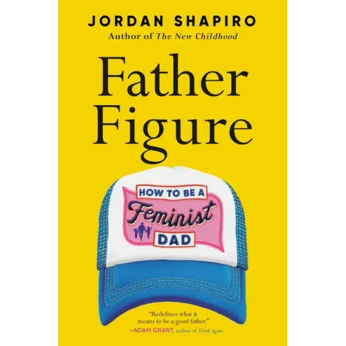 Father Figure: How to Be a Feminist Dad