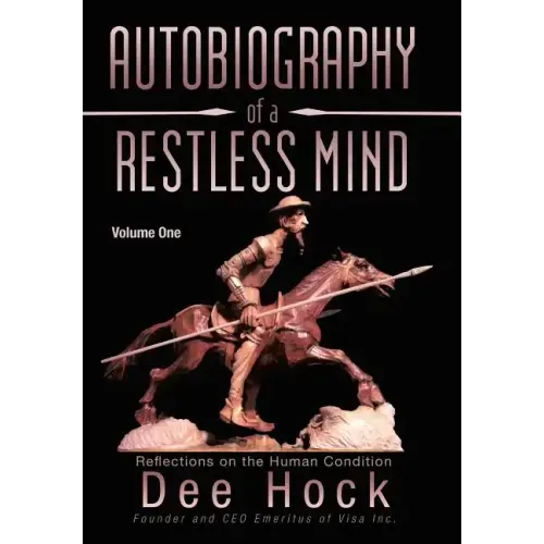 Autobiography of a Restless Mind: Reflections on the Human Condition Volume 1
