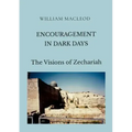 Encouragement in Dark Days: The Visions of Zechariah