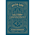 With God in Solitary Confinement