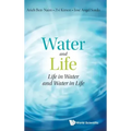 Water and Life: Life in Water and Water in Life