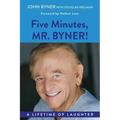 Five Minutes, Mr. Byner: A Lifetime of Laughter