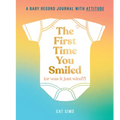 The First Time You Smiled (or Was It Just Wind?): A Baby Record Journal with Attitude