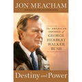 Destiny and Power: The American Odyssey of George Herbert Walker Bush