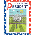 I Can Be the President
