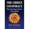 The Christ Conspiracy: The Greatest Story Ever Sold - Revised Edition
