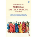 Portraits of Medieval Eastern Europe, 900-1400