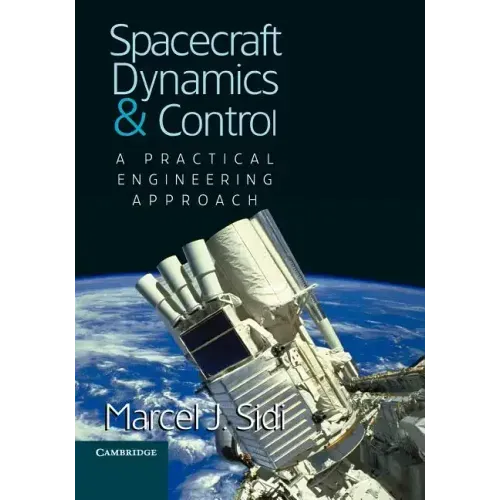 Spacecraft Dynamics and Control: A Practical Engineering Approach