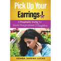 Pick Up Your Earrings!: A Prophetic Invite for God's Marginalized Daughters