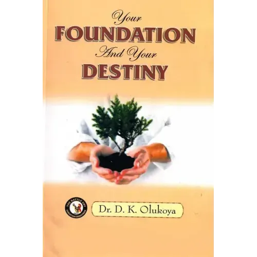 Your Foundation and your Destiny