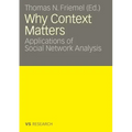 Why Context Matters: Applications of Social Network Analysis