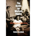 The Battle for Welfare Rights: Politics and Poverty in Modern America