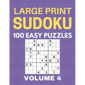 Large Print Sudoku - 100 Easy Puzzles - Volume 4 - One Puzzle Per Page - Puzzle Book for Adults