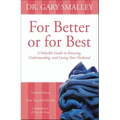 For Better or for Best: A Valuable Guide to Knowing, Understanding, and Loving Your Husband