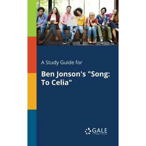 A Study Guide for Ben Jonson's "Song: To Celia"