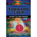 Forward Ever: Journey To A New Grenada