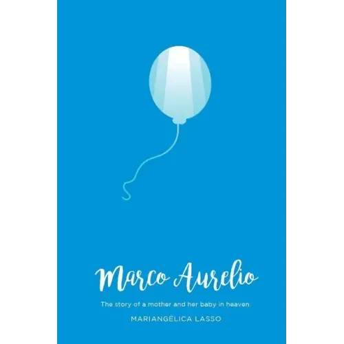 Marco Aurelio: The story of a mother and her baby in heaven