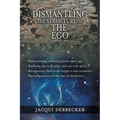 Dismantling the Structure of the Ego: Restructuring Everything Build Upon Ego