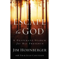 Escape to God: A Desperate Search for His Presence