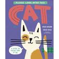 Please Look After This Cat: A Guide to Taking Care of Me