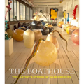 The Boathouse: The Artist's Studio of Dale Chihuly