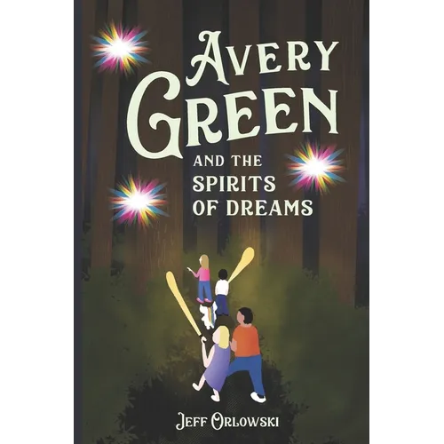 Avery Green And The Spirits Of Dreams: A Brave Girl Takes On An Evil Queen