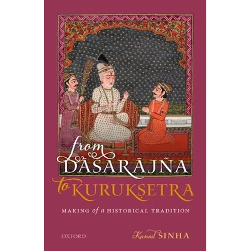 From Dāśarājña to Kurukṣetra: Making of a Historical Tradition