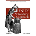 Linux Networking Cookbook: From Asterisk to Zebra with Easy-To-Use Recipes
