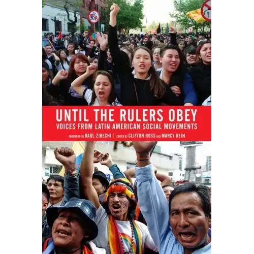 Until the Rulers Obey: Voices from Latin American Social Movements