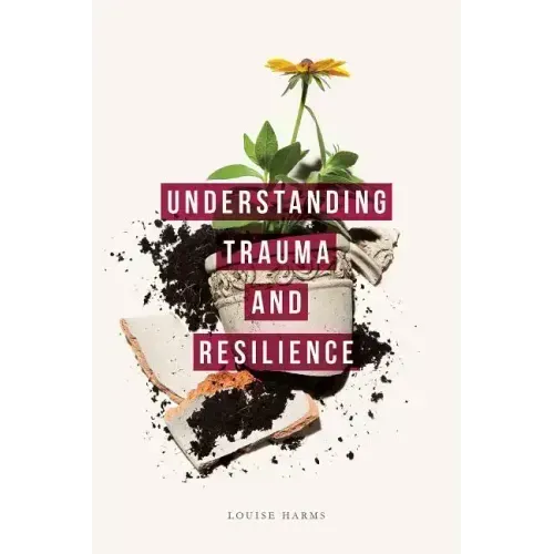 Understanding Trauma and Resilience