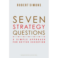 Seven Strategy Questions: A Simple Approach for Better Execution