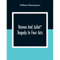 Romeo And Juliet": Tragedy In Four Acts