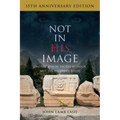 Not in His Image (15th Anniversary Edition): Gnostic Vision, Sacred Ecology, and the Future of Belief