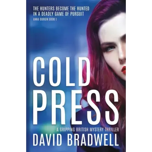 Cold Press: A Gripping British Mystery Thriller - Anna Burgin Book 1