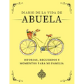Diario de la Vida de Abuela: Historias, Recuerdos y Momentos Para Mi Familia