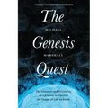 The Genesis Quest: The Geniuses and Eccentrics on a Journey to Uncover the Origin of Life on Earth