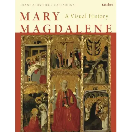Mary Magdalene: A Visual History