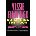 Vessie Flamingo Outshining the Moon: A Tale of Self-Mastery and Love