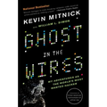 Ghost in the Wires: My Adventures as the World's Most Wanted Hacker