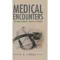 Medical Encounters: True stories of patients - Memoirs of a Physician