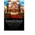 The Eastern Church in the Spiritual Marketplace: American Conversions to Orthodox Christianity