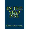 In the Year 1932.