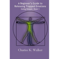 A Beginner's Guide to Releasing Trapped Emotions